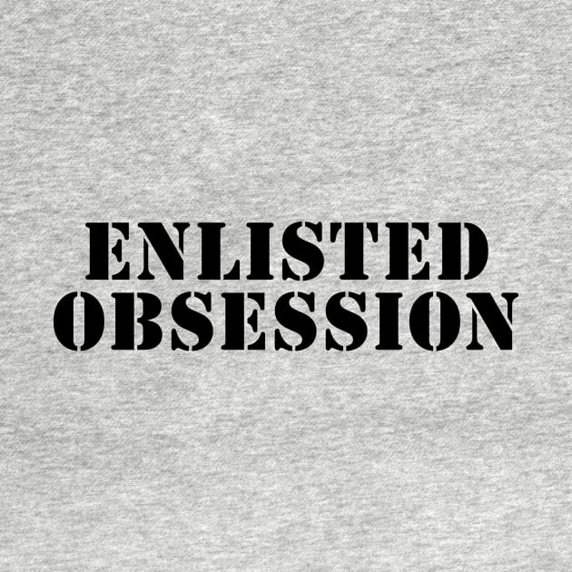 Enlisted Obsession Stacked by 316CreativeGroup